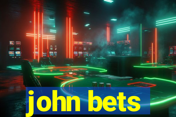 john bets